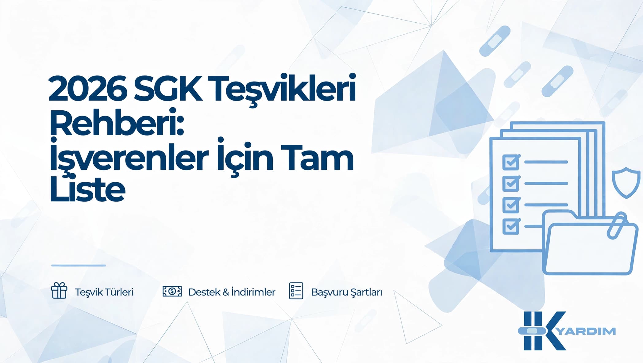 2026 SGK Teşvikleri Rehberi: İşverenler İçin Tam Liste