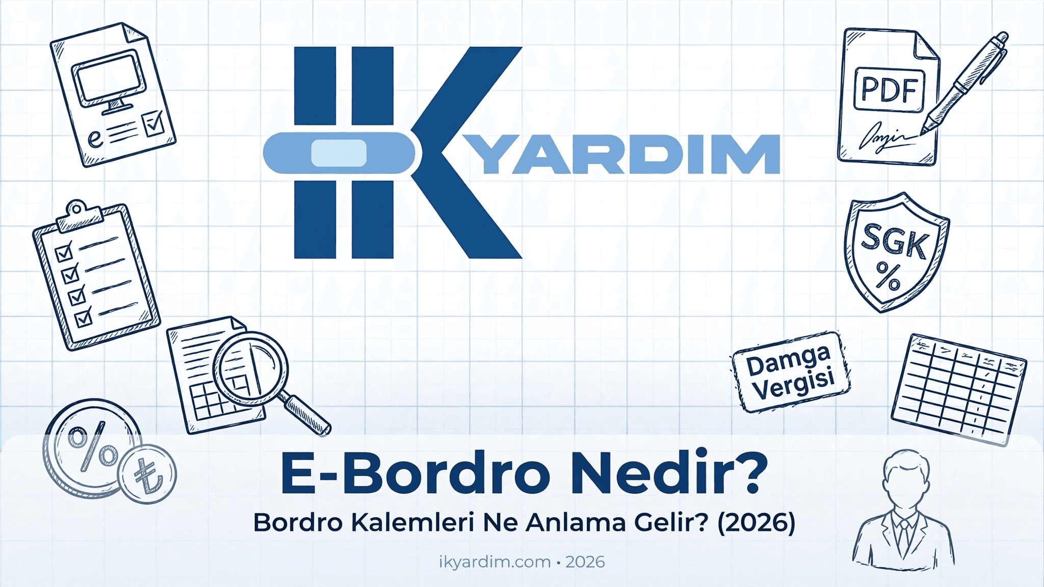 E-Bordro Nedir? Bordro Kalemleri Ne Anlama Gelir? (2026)