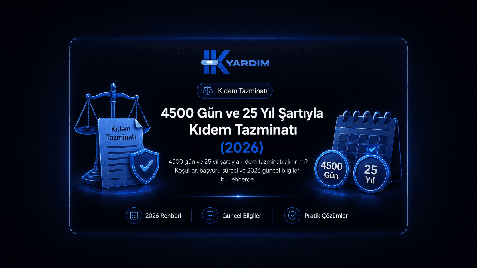 4500 Gün ve 25 Yıl Şartıyla Kıdem Tazminatı (2026)