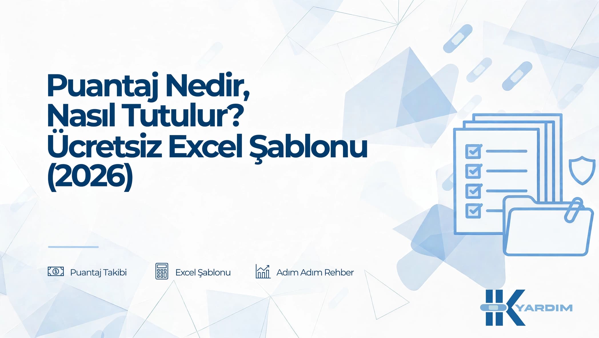 Puantaj Nedir, Nasıl Tutulur? Ücretsiz Excel Şablonu (2026)