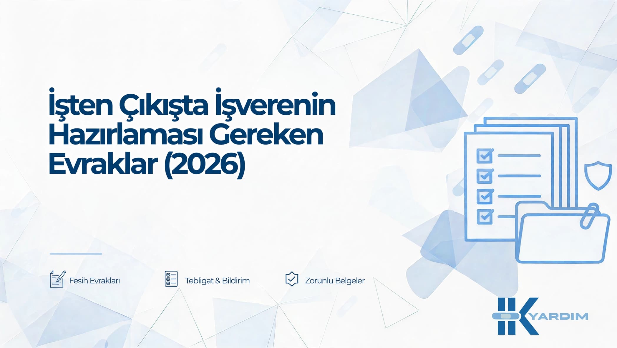 İşten Çıkışta İşverenin Hazırlaması Gereken Evraklar (2026)