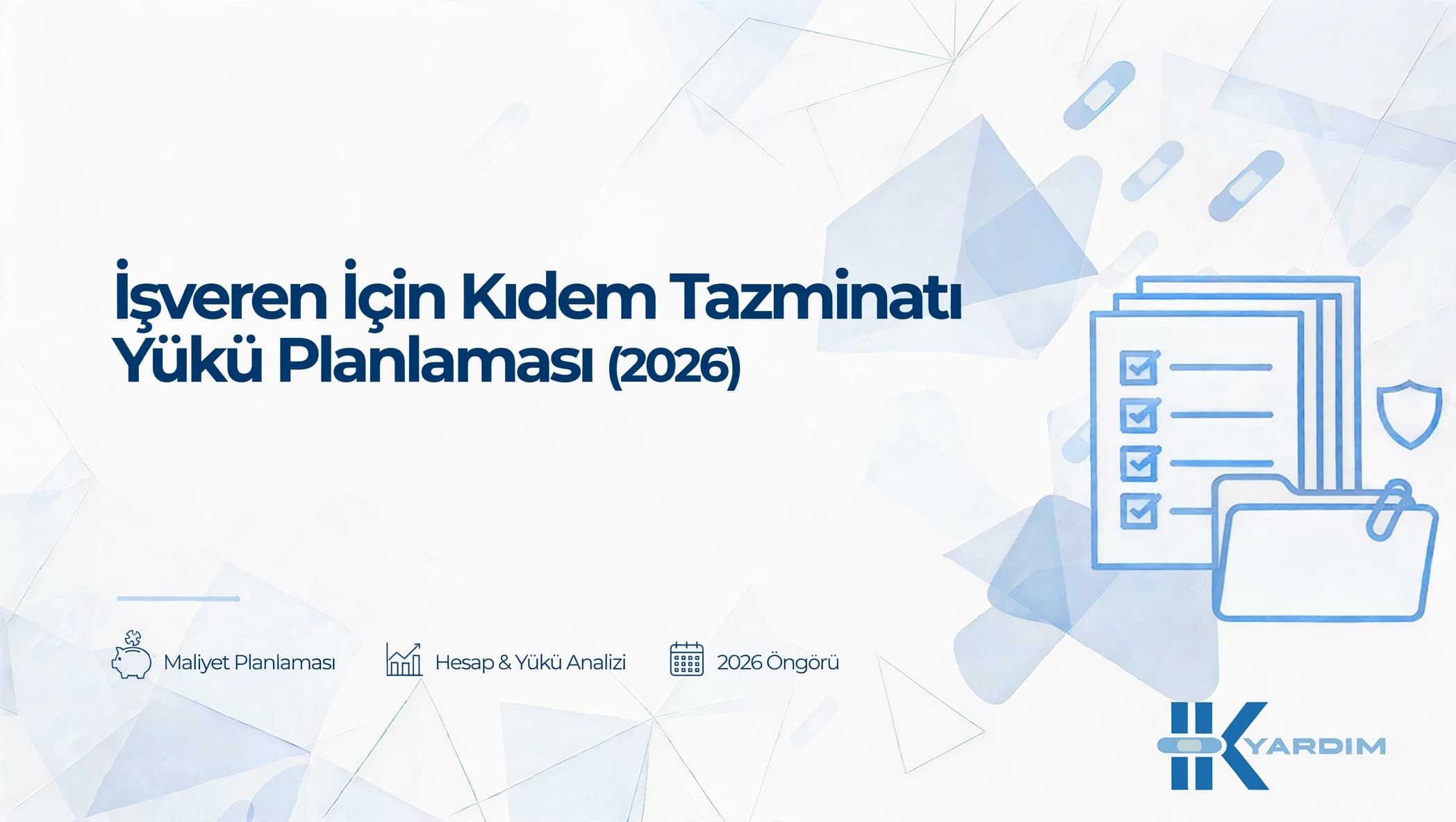 İşveren İçin Kıdem Tazminatı Yükü Planlaması (2026)