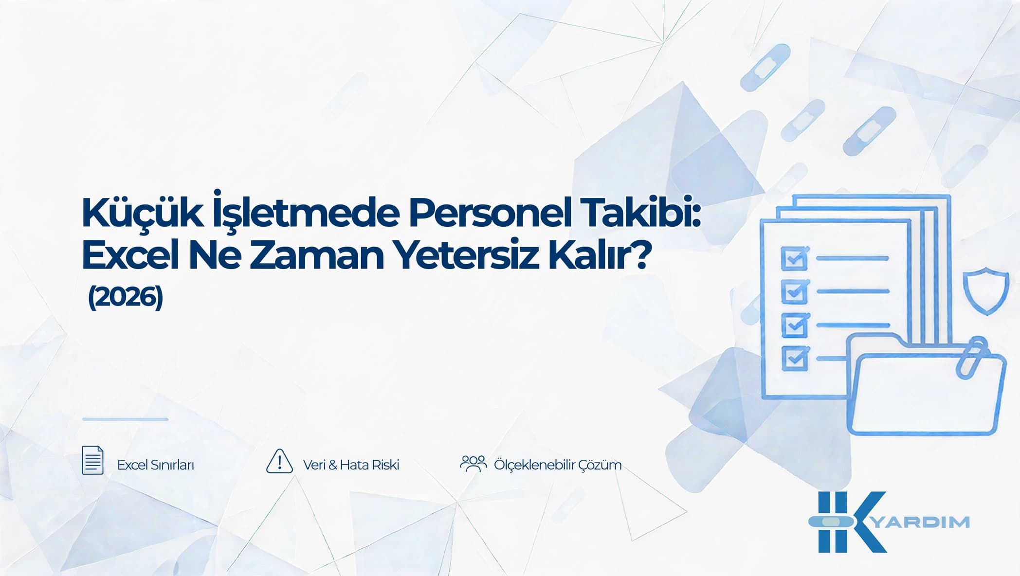 Küçük İşletmede Personel Takibi: Excel Ne Zaman Yetersiz Kalır? (2026)