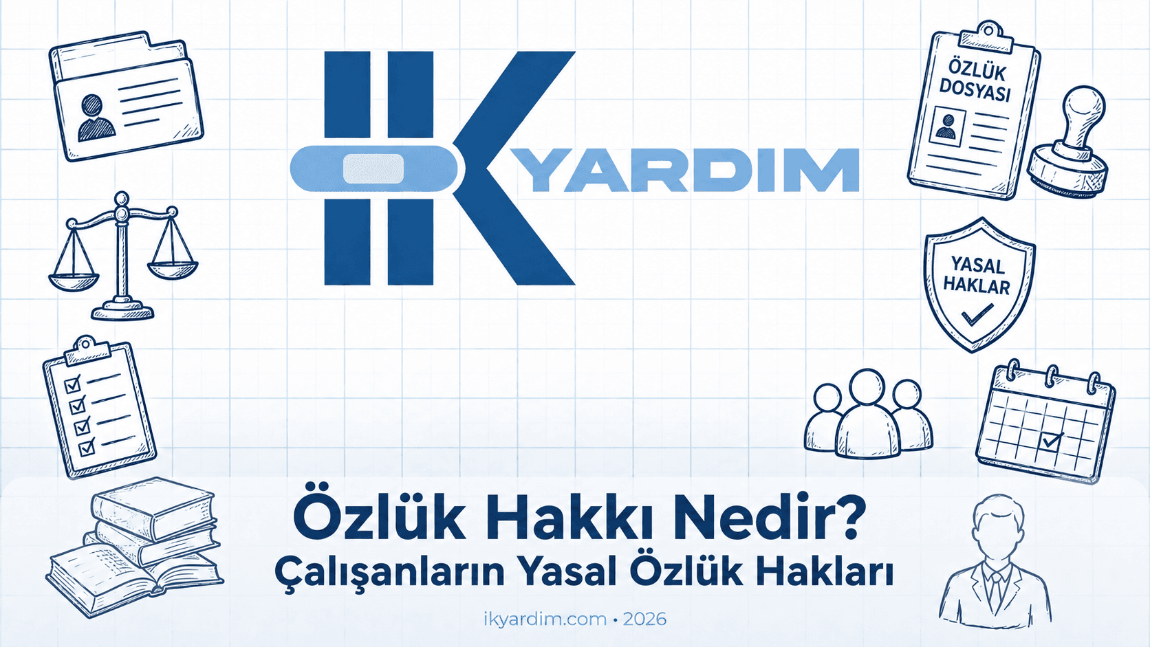 Özlük Hakkı Nedir? Çalışanların Yasal Özlük Hakları
