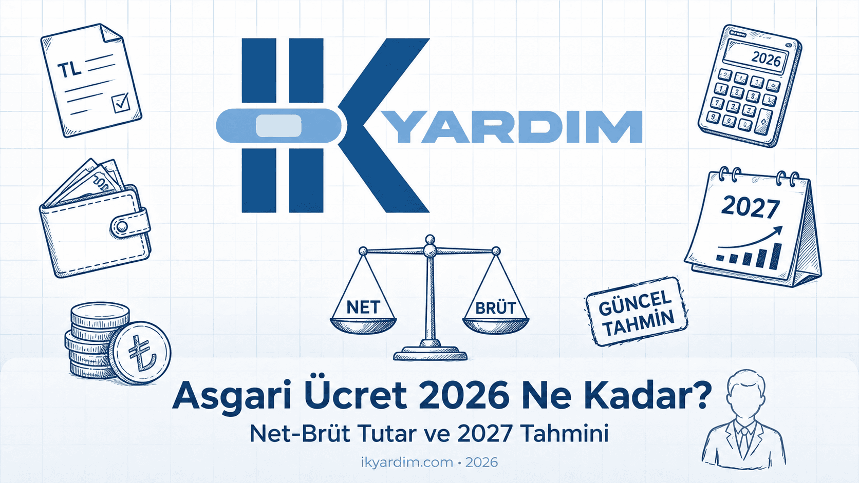Asgari Ücret 2026 Ne Kadar? Net-Brüt Tutar ve 2027 Tahmini