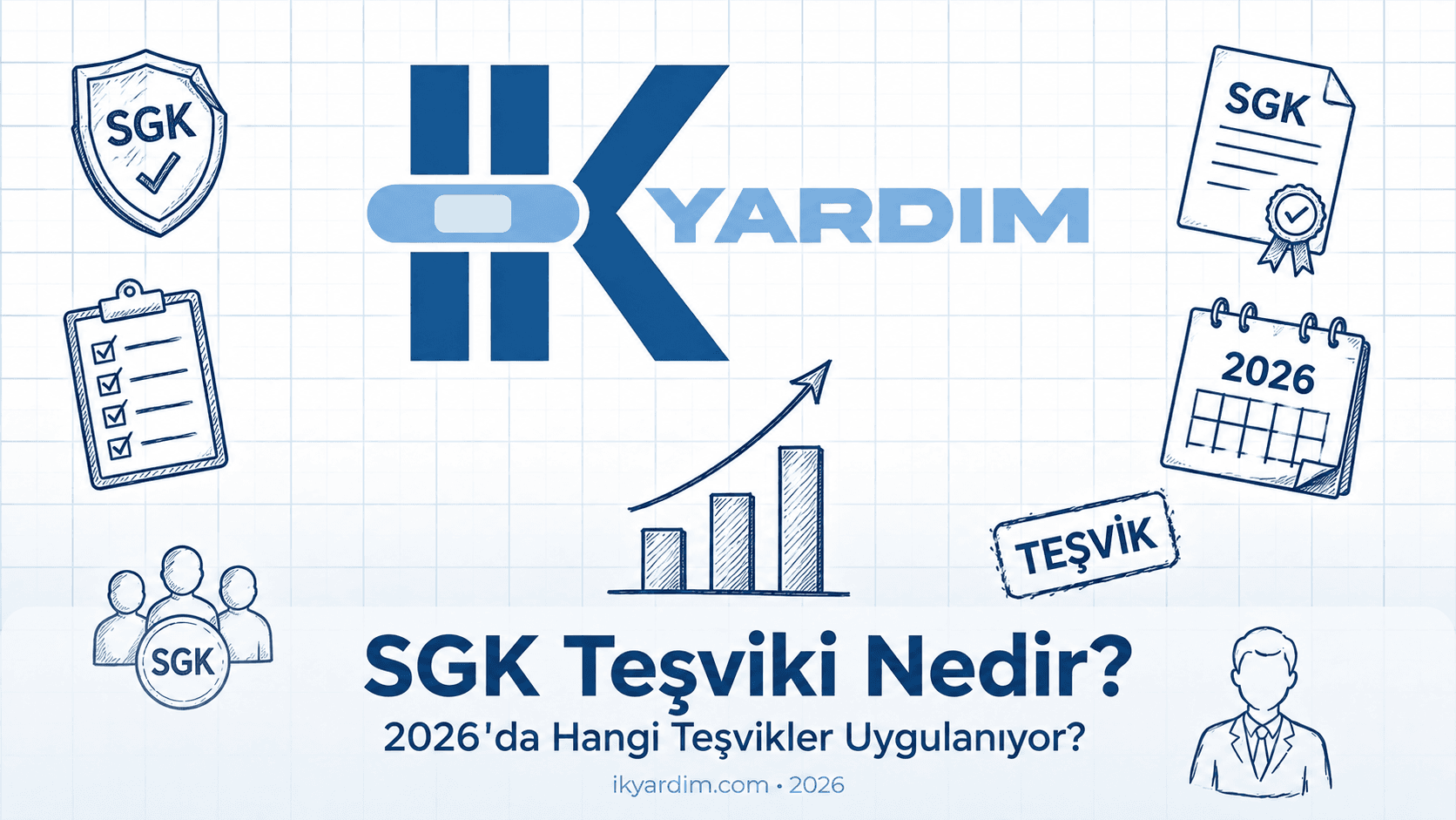 SGK Teşviki Nedir? 2026'da Hangi Teşvikler Uygulanıyor?